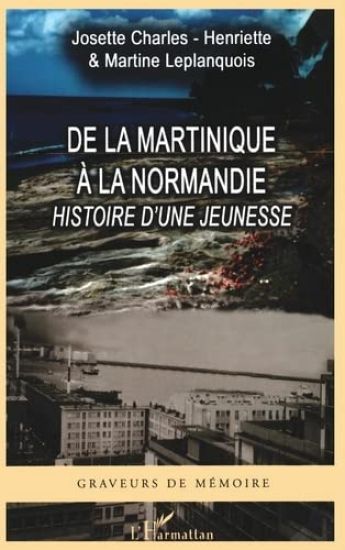 De la Martinique à la Normandie