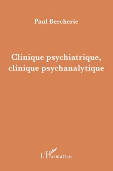 Clinique psychiatrique, clinique psychanalytique