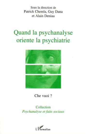 Quand la psychanalyse oriente la psychiatrie