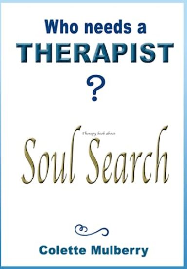 Therapy book about Soul Search. Who needs a Therapist?