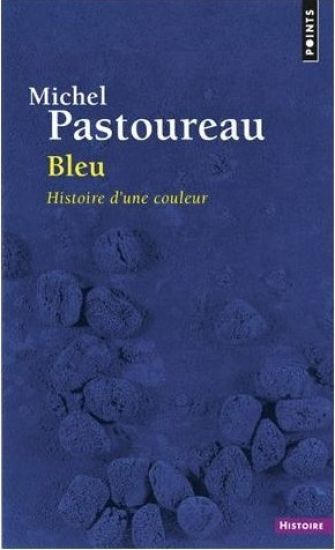 Bleu. Histoire D'Une Couleur