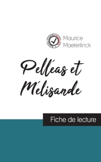 Pelléas et Mélisande de Maurice Maeterlinck (fiche de lecture et analyse complète de l'oeuvre)