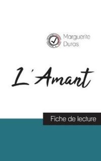 L'Amant de Marguerite Duras (fiche de lecture et analyse complète de l'oeuvre)