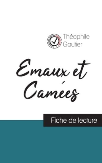 Emaux et Camées de Théophile Gautier (fiche de lecture et analyse complète de l'oeuvre)