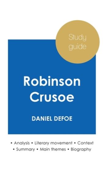 Study guide Robinson Crusoe by Daniel Defoe (in-depth literary analysis and complete summary)