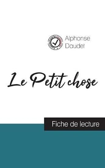Le Petit chose de Alphonse Daudet (fiche de lecture et analyse complète de l'oeuvre)