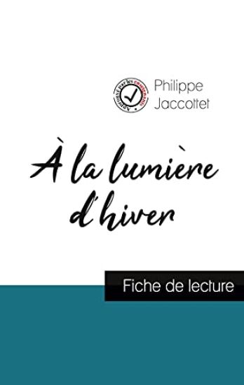 À la lumière d'hiver de Philippe Jaccottet (fiche de lecture et analyse complète de l'oeuvre)