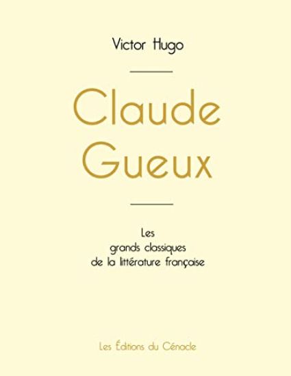 Claude Gueux de Victor Hugo (édition grand format)