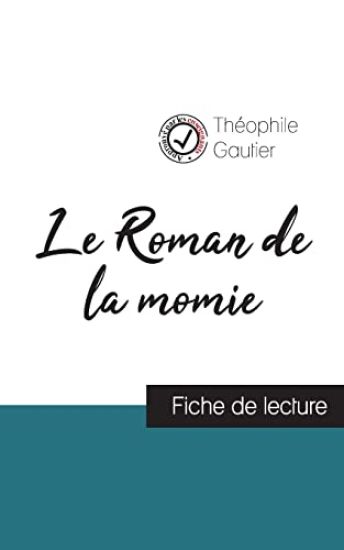 Le Roman de la momie de Théophile Gautier (fiche de lecture et analyse complète de l'oeuvre)