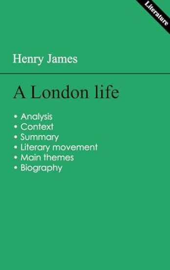 Succeed all your 2024 exams: Analysis of the novel of Henry James's A London life