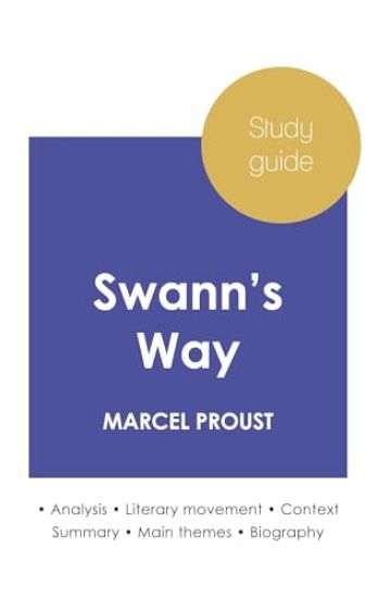 Study guide Swann's Way by Marcel Proust (in-depth literary analysis and complete summary)