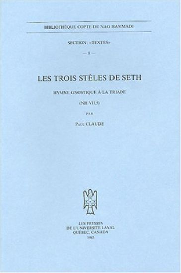Les trois stèles de Seth. Hymne gnostique à la Triade (NH VII, 5)