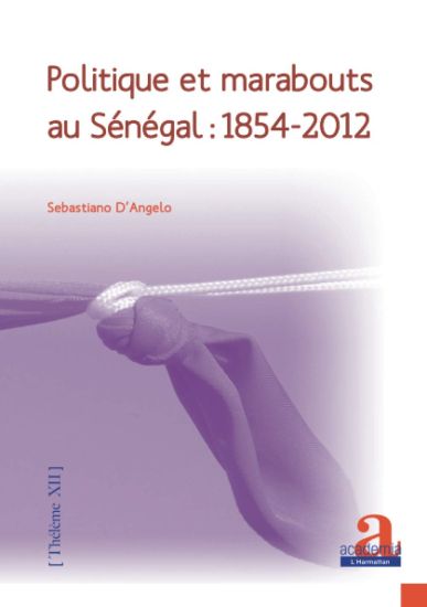Politique et marabouts au Sénégal : 1854-2012