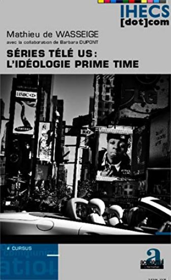 Séries télé US : l'idéologie prime time