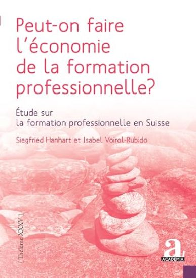 Peut-on faire l'économie de la formation professionnelle ?: Étude sur la formation professionnelle en Suisse