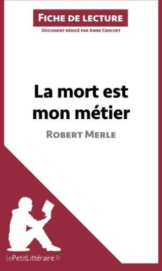 La mort est mon métier de Robert Merle (Fiche de lecture)