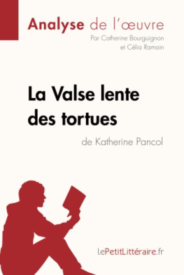 La Valse lente des tortues de Katherine Pancol (Analyse de l'oeuvre)
