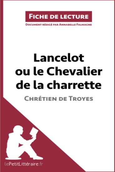 Lancelot ou le Chevalier de la charrette de Chrétien de Troyes (Analyse de l'oeuvre)