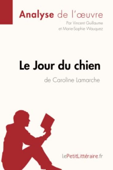 Le Jour du chien de Caroline Lamarche (Analyse de l'oeuvre)