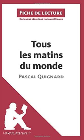 Tous les matins du monde de Pascal Quignard (Fiche de lecture)