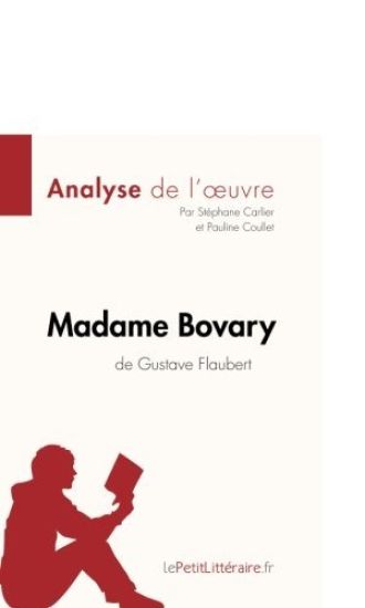 Madame Bovary de Gustave Flaubert (Analyse de l'oeuvre)
