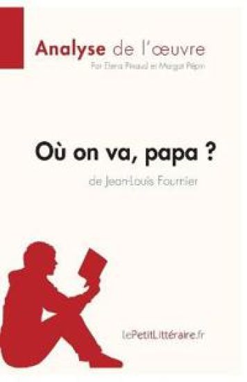 Où on va, papa? de Jean-Louis Fournier (Analyse de l'oeuvre)