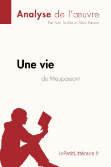 Une vie de Guy de Maupassant (Analyse de l'oeuvre)