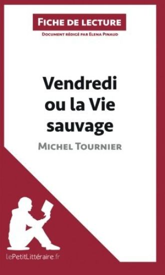 Vendredi ou la Vie sauvage de Michel Tournier (Analyse de l'oeuvre)