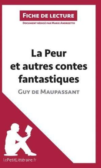La Peur et Autres Contes fantastiques de Guy de Maupassant (Analyse de l'oeuvre)