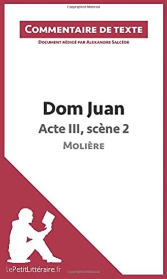 Dom Juan - Acte III, scène 2 - Molière (Commentaire de texte)