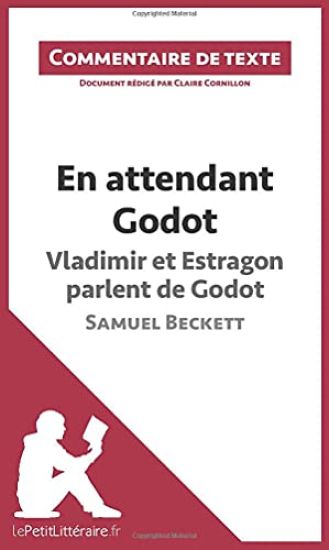 En attendant Godot - Vladimir et Estragon parlent de Godot - Samuel Beckett (Commentaire de texte)