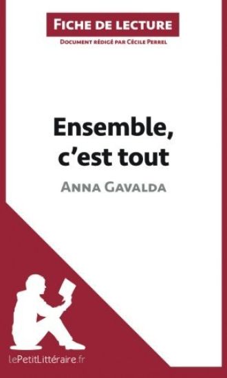 Ensemble, c'est tout d'Anna Gavalda (Analyse de l'oeuvre)