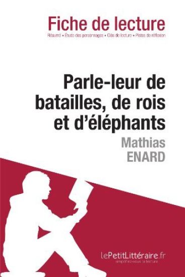 Parle-leur de batailles, de rois et d'éléphants de Mathias Énard (Fiche de lecture)