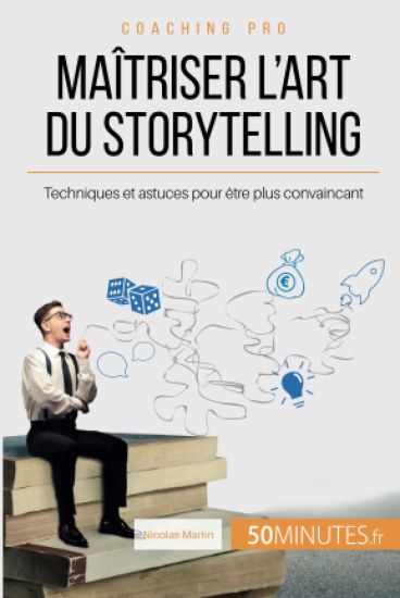 Maîtriser l'art du storytelling