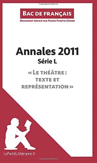 Annales 2011 Série L "Le théâtre : texte et représentation" (Bac de français)