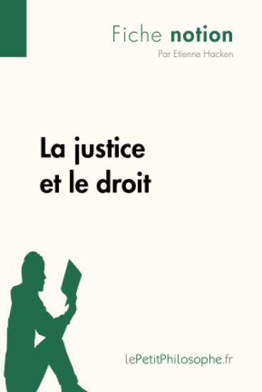 La justice et le droit (Fiche notion)