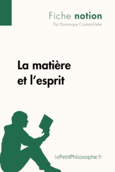 La matière et l'esprit (Fiche notion)