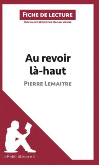 Au revoir là-haut de Pierre Lemaitre (Fiche de lecture)