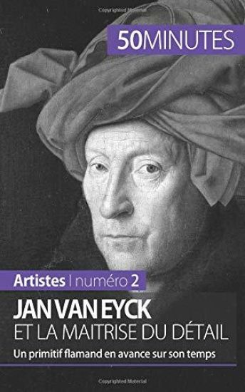 Jan Van Eyck et la maîtrise du détail