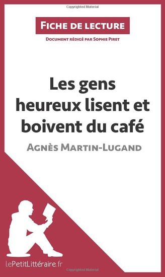 Les gens heureux lisent et boivent du café d'Agnès Martin-Lugand (Fiche de lecture)