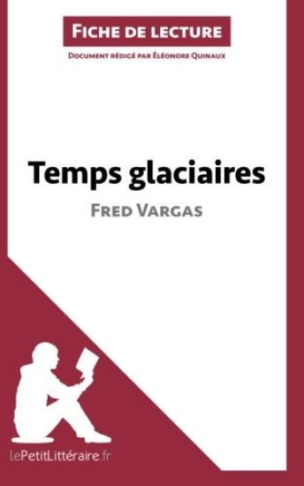 Temps glaciaires de Fred Vargas (Analyse de l'¿uvre)