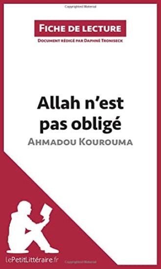 Allah n'est pas obligé d'Ahmadou Kourouma (Fiche de lecture)