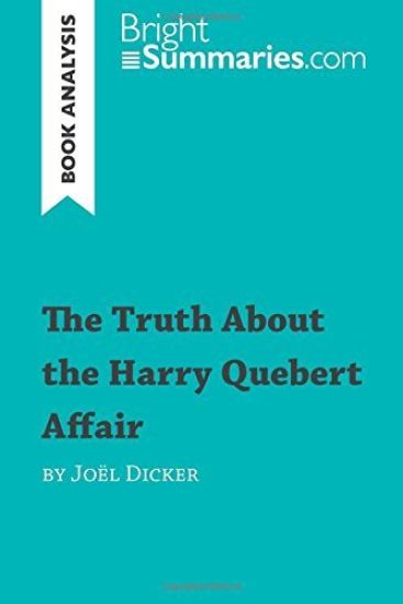 The Truth About the Harry Quebert Affair by Joël Dicker (Book Analysis)
