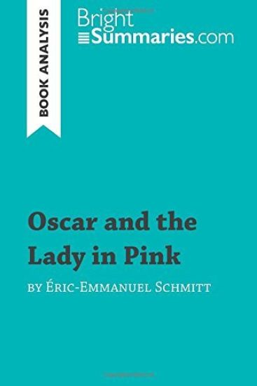 Oscar and the Lady in Pink by Éric-Emmanuel Schmitt (Book Analysis)