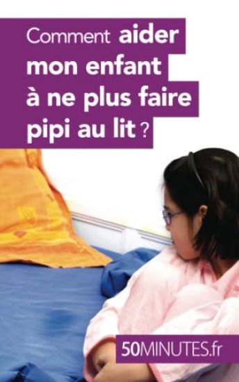 Comment aider mon enfant à ne plus faire pipi au lit ?