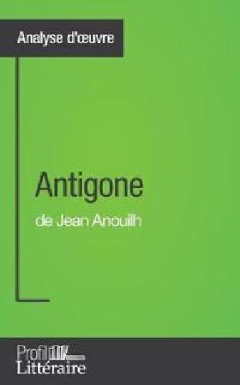 Antigone de Jean Anouilh (Analyse approfondie)