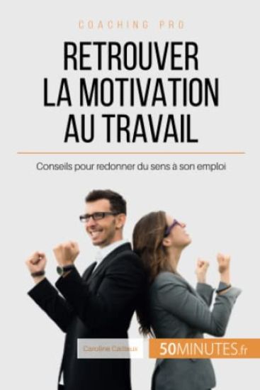 Retrouver la motivation au travail