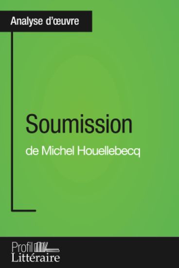 Soumission de Michel Houellebecq (Analyse approfondie)