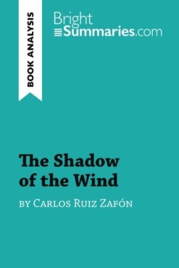 The Shadow of the Wind by Carlos Ruiz Zafón (Book Analysis)