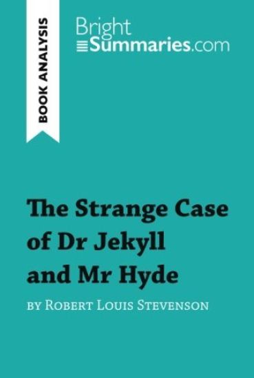 The Strange Case of Dr Jekyll and Mr Hyde by Robert Louis Stevenson (Book Analysis)